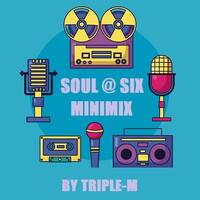 Soul @ Six Minimix 39 By Triple-M by Marco Langendoen / Dj. Triple-M