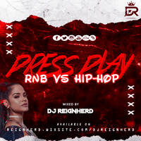 Press play (rnb vs hip hop edition) by Dj Reignherd