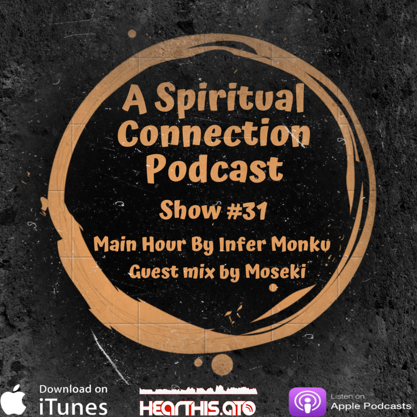 A Spiritual Connection Podcast Show #31 (Main Hour By Infer Monku & Guest Mix By Moseki) episode artwork