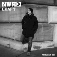 Craft NWR Podcast 027 by nextweekrecords