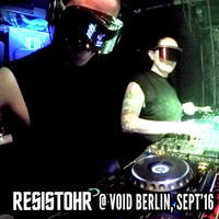 Resistohr  @ This is real techno! And a little bit harder #3 - Void Berlin - 14.09.2016 by Resistohr