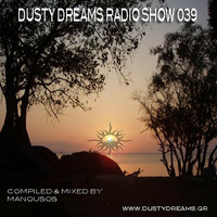 Dusty Dreams Radio Show 039 by Manousos
