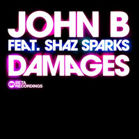 John B Ft. Shaz Sparks - Damages (John B's Deep House Mix) [CLIP] by John B