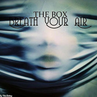 The Box - Breath Your Air  (Prod by Tha Fellaz) by Tha Fellaz Beats