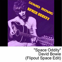SPACE ODDITY (Flipout Space Edit) QUANTIZED by Flipout