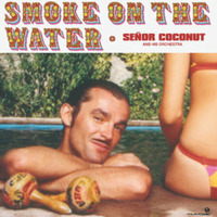 Senior Coconut - Smoke On The Water(Phunk Sinatra Bambaata RMX) by Phunk Sinatra