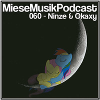 MieseMusik Podcast 060 - Ninze & Okaxy by MieseMusik