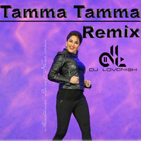Tamma Tamma - (DJ Lovenish Remix) by DJ Lovenish
