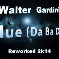 Walter Gardini - Blue (Da Ba Dee Reworked 2k14)-  FREE DOWNLOAD by Walter Gardini