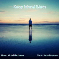 Koop Island Blues-Music Michel Martineau by Steve Ferguson