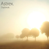 Daybreak [Free Download] by Astrex