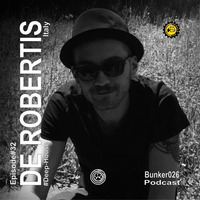 || VINCENZO DE ROBERTIS • Episode#32 | #Deep-House by Bunker 026 Podcast