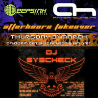 Afterhours FM Takeover - DJ SYSCheck by Deepsink Digital