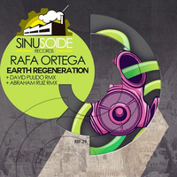 Earth Regeneration -Rafa Ortega (Original mix) Sinusoide Records by RAFA ORTEGA