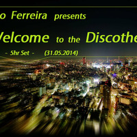 3milio Ferreira presents Welcome to the Discotheque - 5hr Set pt. 1-2  (31.05.2014) by 3milio Ferreira (NL)