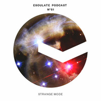 esoulate podcast #51 by Strange Mode by esoulate podcast
