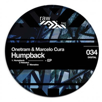 Onetram and Marcelo Cura - Humpback - Original Mix [RAW034] by Raw Trax Records