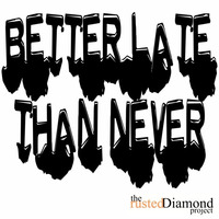 The Rusted Diamond Project - Better Late Than Never EP