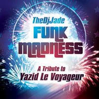 TheDjJade - Funk Madness - A Tribute to Yazid Le Voyageur (Playlist in the Description) by TheDjJade