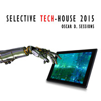 Selective Tech House 2015 by Oscar D. Sessions