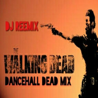 The Walking Dead - TWD DANCEHALL DEAD MIX by DJ Reemix