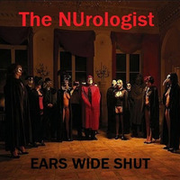 EARS WIDE SHUT by The NUrologist