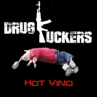 Hot Vino by Drug Fuckers