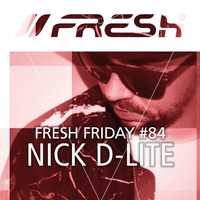 FRESH FRIDAY #84 mit Nick D - Lite by freshguide