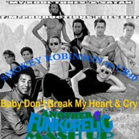 Smokey Robinson vs UB40 - Baby Don't Break My Heart & Cry (Funkorelic Mash Up) (4.06) by Funkorelic