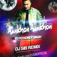 DJ SIB -Aankhon Aankhon- (Remix) Full Version Out Now -320 Kbps by DJ SIB