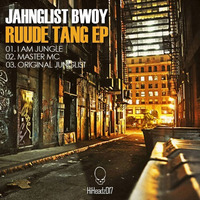 I Am Jungle [Ruude Tang E.P. [ Hi Headz 017 ] by Jahnglist Bwoy