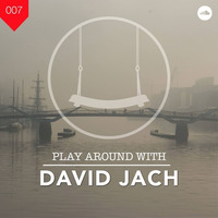 PLAY AROUND 007 with David Jach by David Jach