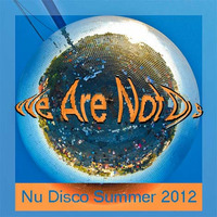 Nu Disco Summer 2012 by We Are Not Dj's