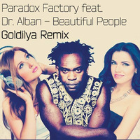 Paradox Factory feat. Dr. Alban - Beautiful People (Goldilya Remix) by Goldilya
