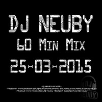 DJ NEUBY - 60 MIN MIX 25.03.15 by DJ Neuby