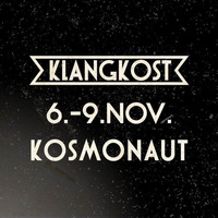 6 Jahre Klangkost @ Kosmonaut Berlin by speak&spell