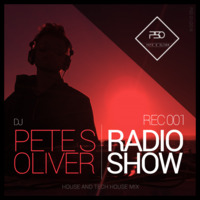 Pete S Oliver | Radio Show REC001 by Pete S Oliver