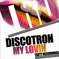 Discotron - My Lovin (Original Mix) by Discotron