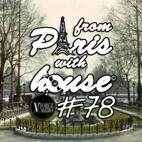 From Paris With House EP78 - Soulful, Deep, Classics, Garage by monsieurvalero