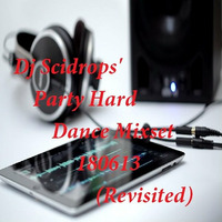 Dj Scidrops' Party Hard Dance Mixset 180613 (Octv Freq Edit) by TMC & SCRX's Music Lounge Den