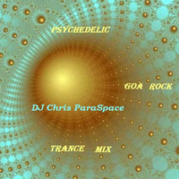 Psychedelic Goa Rock Trance Mix by Chris ParaSpace