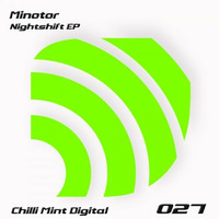 Minotor - Nightshift (Original Mix) by ChilliMintMusic