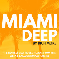 RICH MORE: Miami Deep 47 by RICH MORE
