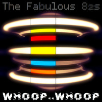 The Fabulous 82s - Whoop Whoop by The Fabulous 82s