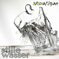 [Mix] Aksutique - Stille Wasser by Matthias Springer // Aksutique