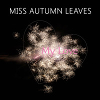 MY LOVE- MISS AUTUMN LEAVES, NEW DIVA QUEEN by Sgt Trigga