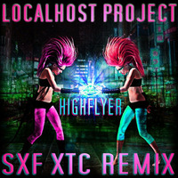 Highflyer (SXF XTC Remix) by SXF Thunderscream