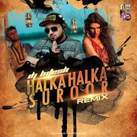 HALKA HALKA SUROOR -DJ HITESH REMIX by DJ HITESH WORLDWIDE