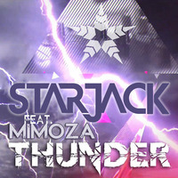 STARJACK feat. MIMOZA - Thunder ( Edm Big Room Anthem ) by Starjack