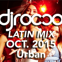 Latin Urban Mix Oct. 2015 by DJ Rocco